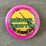 Seriously Annoying Protest Badge Set