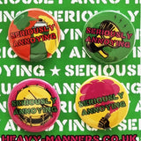 Seriously Annoying Protest Badge Set
