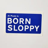 AI Music is Born Sloppy Vinyl Sticker