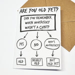 Are You Old Yet? Birthday Card