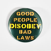 Good People Disobey... Badge