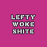 Lefty Woke Shite 38mm Badge