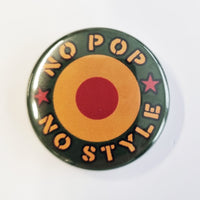 No Pop No Style 38mm Badge