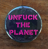 UNFCK THE PLANET Badge