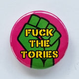 Fuck The Tories Badge