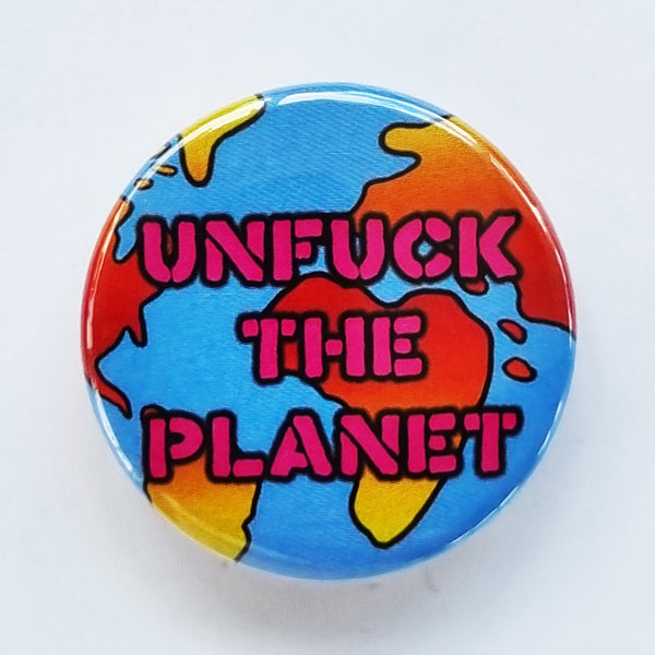 Unfuck The Planet (Pink) Badge